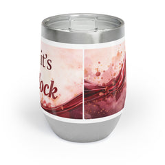 Chill Wine Tumbler — "Oh Look It’s Wine O’Clock" Abstract Wine Design